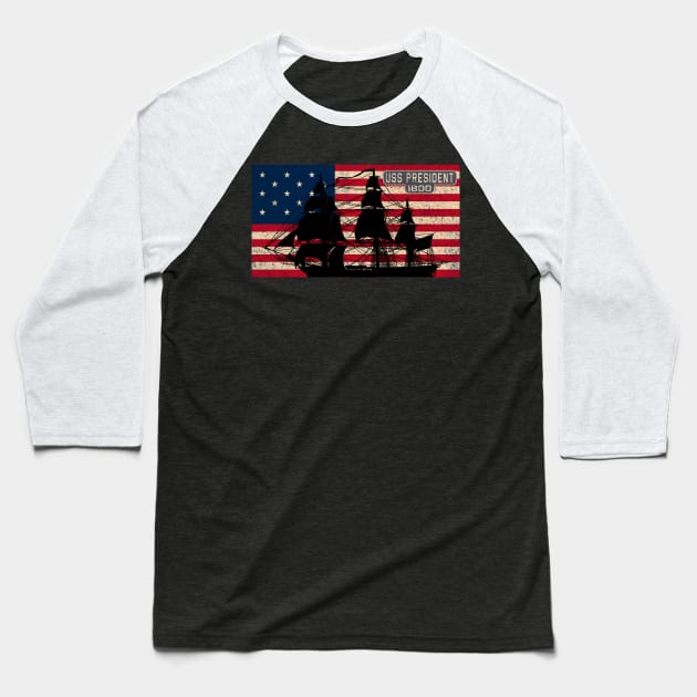 President 1800 Sailing Ship USA Vintage American Flag Gift Baseball T-Shirt by Battlefields